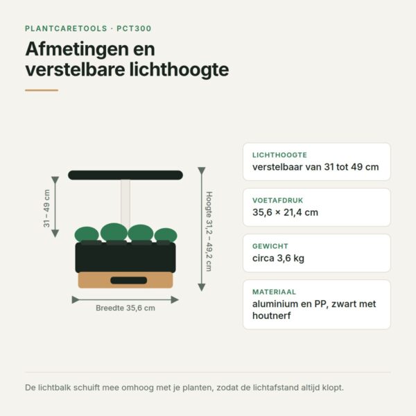 Afmetingen kweekset met LED lamp en verstelbare lichthoogte Afmetingen kweekset met LED lamp: 35,6 x 21,4 cm en lichthoogte verstelbaar van 31 tot 49 cm